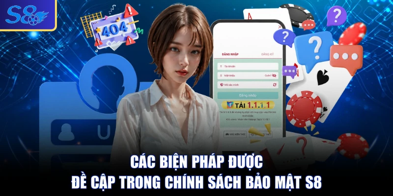 Các biện pháp được đề cập trong chính sách bảo mật S8