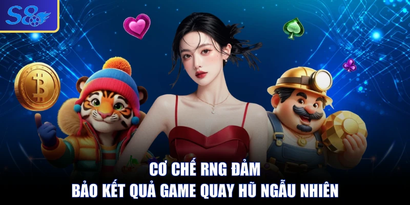 Cơ chế RNG đảm bảo kết quả game quay hũ ngẫu nhiên