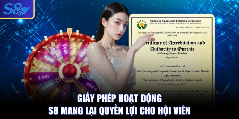 Giấy phép hoạt động S8 mang lại quyền lợi cho hội viên