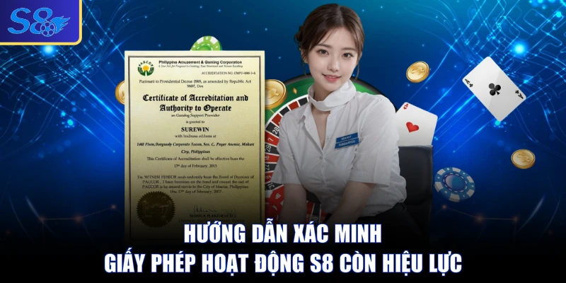 Hướng dẫn xác minh giấy phép hoạt động S8 còn hiệu lực
