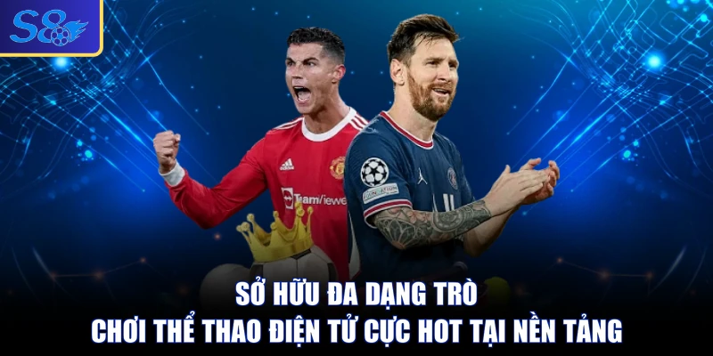 Sở hữu đa dạng trò chơi thể thao điện tử cực hot tại nền tảng