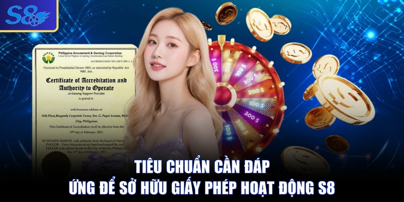 Tiêu chuẩn cần đáp ứng để sở hữu giấy phép hoạt động S8
