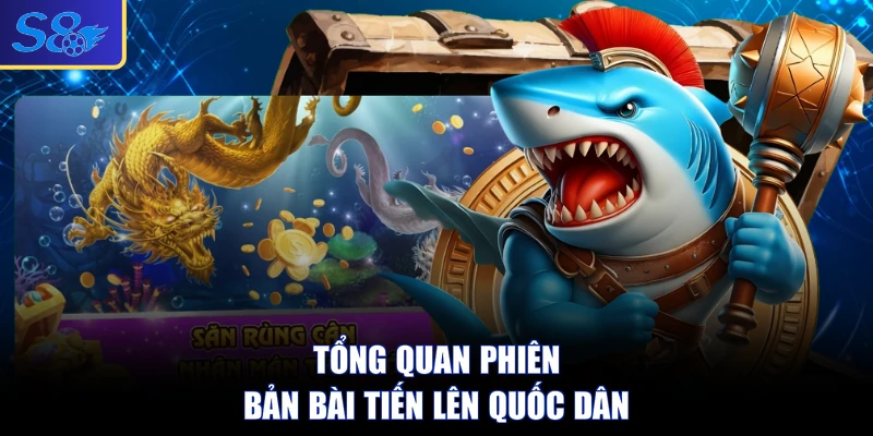 Tổng quan phiên bản bài Tiến Lên quốc dân