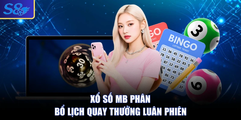 Xổ số MB phân bổ lịch quay thưởng luân phiên